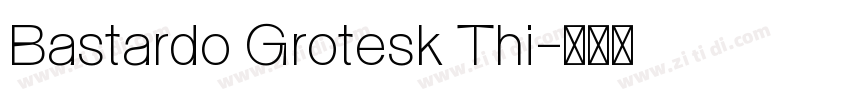 Bastardo Grotesk Thi字体转换 Bastardo Grotesk Thi字体转换